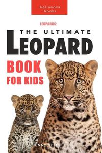 Cover image for Leopards: The Ultimate Leopard Book for Kids