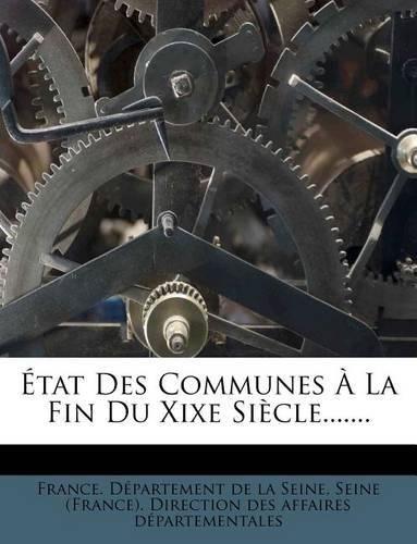 Cover image for Etat Des Communes A La Fin Du Xixe Siecle.......