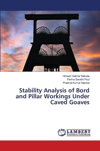 Cover image for Stability Analysis of Bord and Pillar Workings Under Caved Goaves