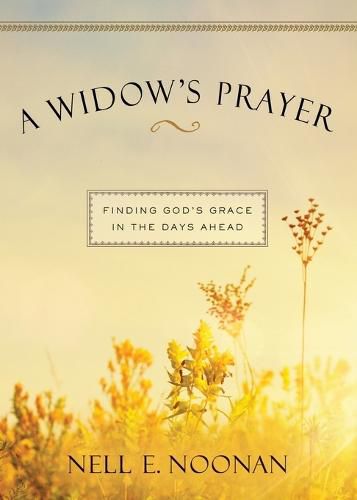 Cover image for A Widow's Prayer: Finding God's Grace in the Days Ahead