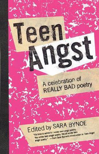 Cover image for Teen Angst: A Celebration of Really Bad Poetry