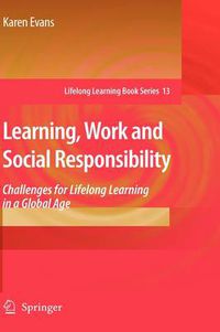 Cover image for Learning, Work and Social Responsibility: Challenges for Lifelong Learning in a Global Age