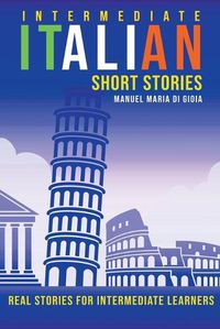 Cover image for Intermediate Italian Short Stories - Real stories for intermediate learners