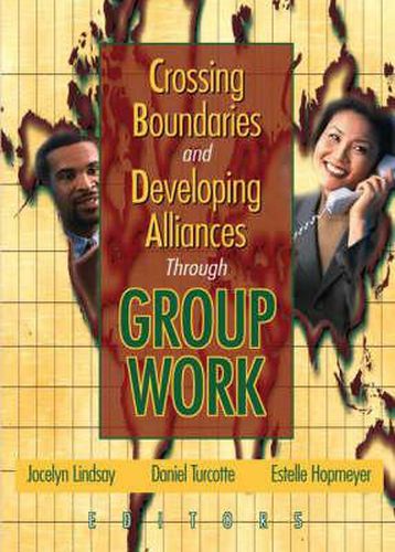 Cover image for Crossing Boundaries and Developing Alliances Through Group Work