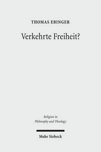 Cover image for Verkehrte Freiheit?: Jean-Paul Sartres Freiheitslehre aus christlicher Sicht