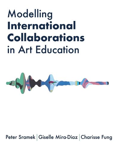 Modelling International Collaborations in Art Education