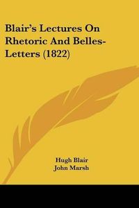 Cover image for Blair's Lectures on Rhetoric and Belles-Letters (1822)