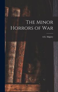 Cover image for The Minor Horrors of War