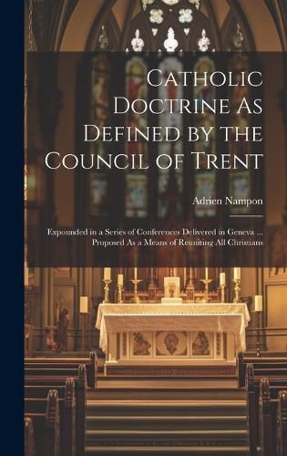 Cover image for Catholic Doctrine As Defined by the Council of Trent