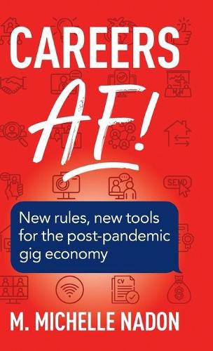 Cover image for Careers AF! (2nd Edition): New Rules, New Tools for the Post-Pandemic Gig Economy