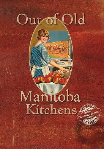 Cover image for Out Of Old Manitoba Kitchens