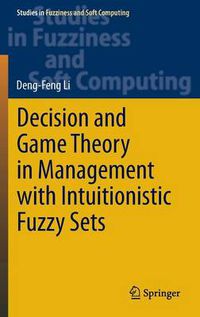 Cover image for Decision and Game Theory in Management With Intuitionistic Fuzzy Sets