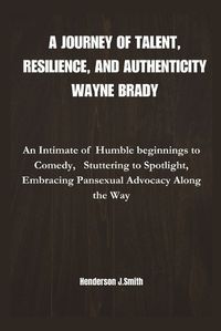 Cover image for A Journey of Talent, Resilience, and Authenticity Wayne Brady