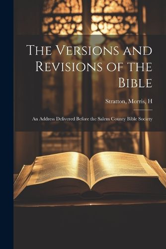 Cover image for The Versions and Revisions of the Bible