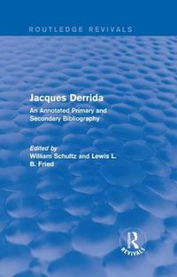 Cover image for Jacques Derrida: An Annotated Primary and Secondary Bibliography