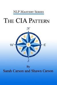 Cover image for The CIA Pattern: Transform Your Life With Your Inner Dream Team