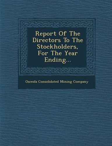 Cover image for Report of the Directors to the Stockholders, for the Year Ending...