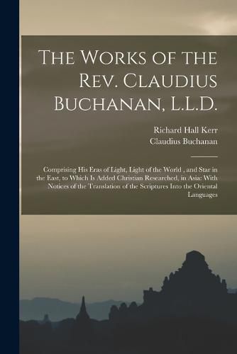 The Works of the Rev. Claudius Buchanan, L.L.D.