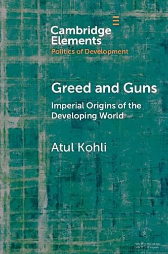 Cover image for Greed and Guns: Imperial Origins of the Developing World