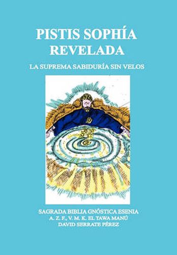 Cover image for PISTIS SOPHAiA REVELADA: LA SUPREMA SABIDURAiA SIN VELOS