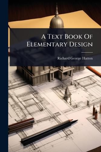 Cover image for A Text Book Of Elementary Design