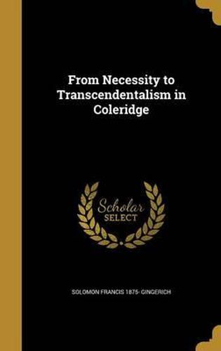 Cover image for From Necessity to Transcendentalism in Coleridge
