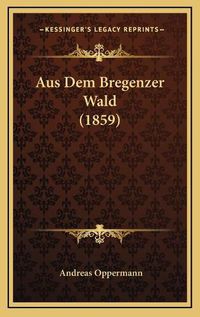 Cover image for Aus Dem Bregenzer Wald (1859)