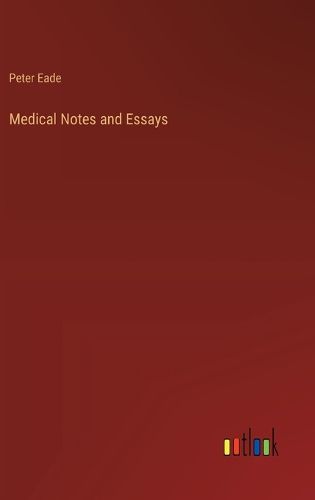 Medical Notes and Essays