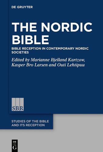 The Nordic Bible: Bible Reception in Contemporary Nordic Identity Formation