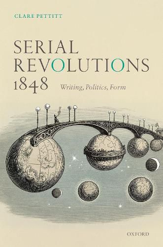 Cover image for Serial Revolutions 1848: Writing, Politics, Form