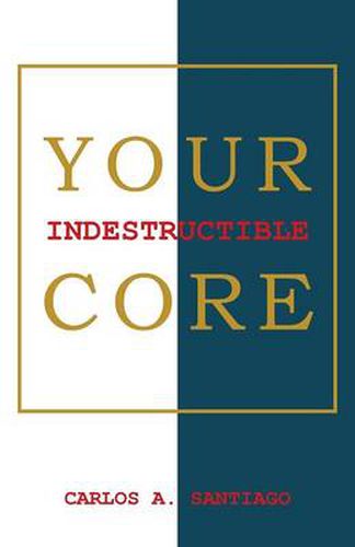 Cover image for Your Indestructible Core