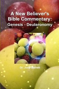 Cover image for A New Believer's Bible Commentary: Genesis - Deuteronomy