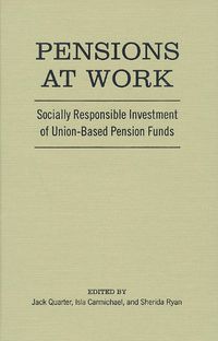 Cover image for Pensions at Work: Socially Responsible Investment of Union-Based Pension Funds