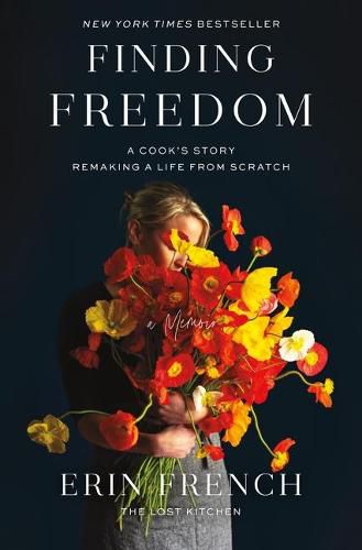 Cover image for Finding Freedom: A Cook's Story; Remaking a Life from Scratch