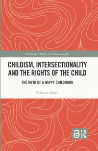 Cover image for Childism, Intersectionality and the Rights of the Child