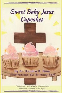 Cover image for Sweet Baby Jesus Cupcakes