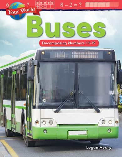 Cover image for Your World: Buses: Decomposing Numbers 11-19