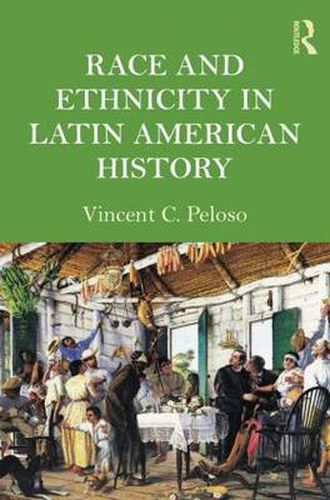 Cover image for Race and Ethnicity in Latin American History