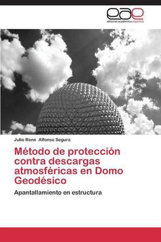 Cover image for Metodo de proteccion contra descargas atmosfericas en Domo Geodesico