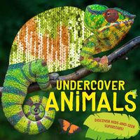 Cover image for Undercover Animals: Discover hide-and-seek superstars!