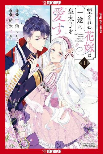 Cover image for The Unwanted Bride Loves the Crown Prince With All Her Heart, Volume 1