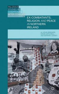 Cover image for Ex-Combatants, Religion, and Peace in Northern Ireland: The Role of Religion in Transitional Justice