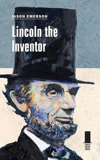 Cover image for Lincoln the Inventor