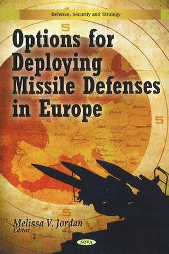 Cover image for Options for Deploying Missile Defenses in Europe