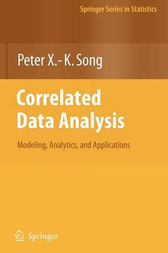 Correlated Data Analysis: Modeling, Analytics, and Applications