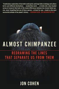 Cover image for Almost Chimpanzee: Redrawing the Lines That Separate Us from Them