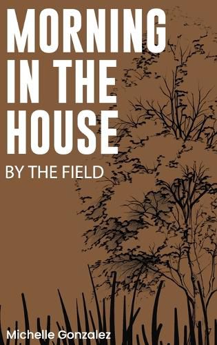 Cover image for Morning in the House by the Field