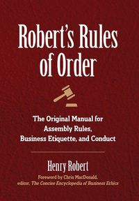 Cover image for Robert's Rules of Order: The Original Manual for Assembly Rules, Business Etiquette, and Conduct