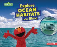 Cover image for Explore Ocean Habitats with Elmo