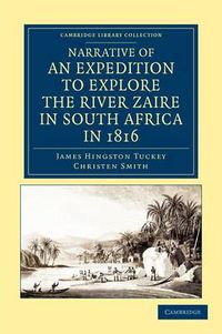 Cover image for Narrative of an Expedition to Explore the River Zaire, Usually Called the Congo, in South Africa, in 1816